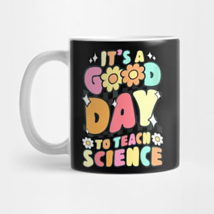 Its A Good Day To Teach Science Teacher Gift Groovy Mug